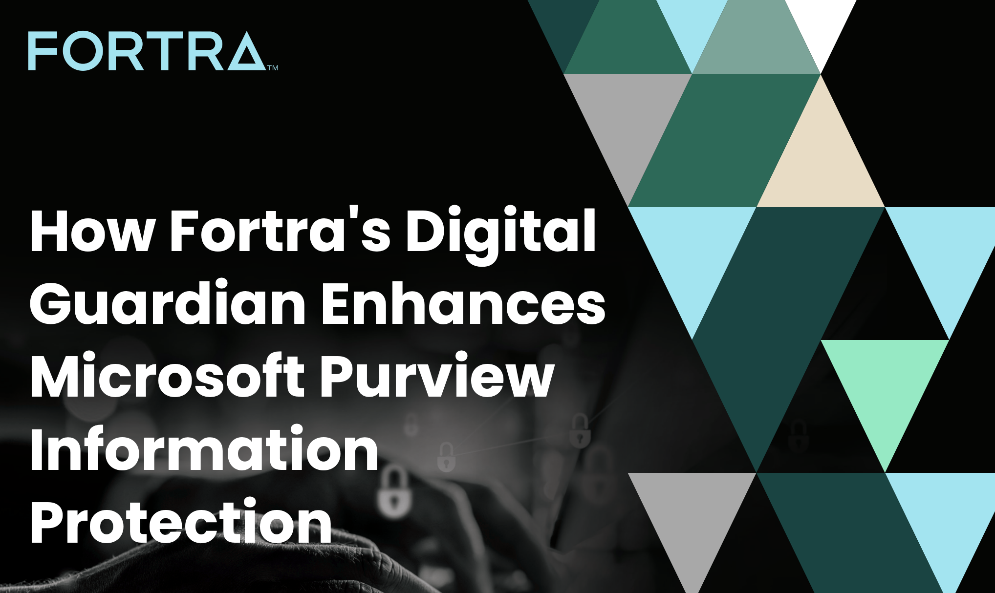 How Fortra's Digital Guardian Enhances Microsoft Purview Information Protection eBook